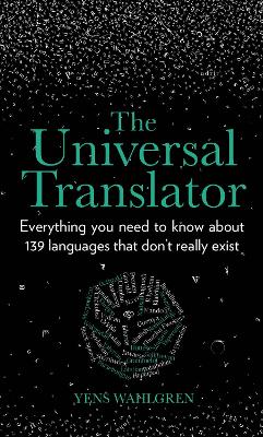 The Universal Translator: Everything you need to know about 139 languages that don't really exist