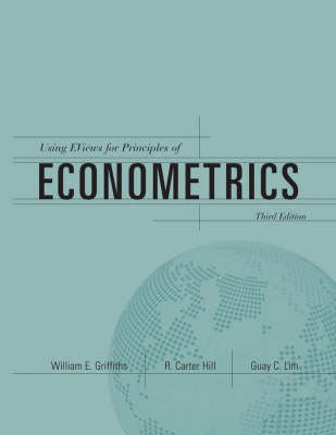 Using EViews for Principles of Econometrics: WITH e-Views Computing Handbook