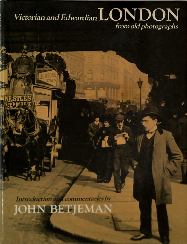 Victorian And Edwardian London: From Old Photographs