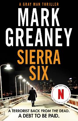 Sierra Six: The action-packed new Gray Man novel - now a major Netflix film