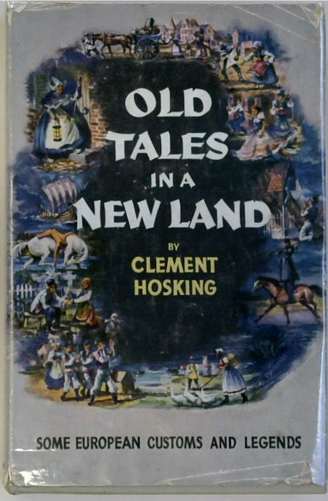 Old Tales In A New Land: Some European Customs And Legends (SIGNED)