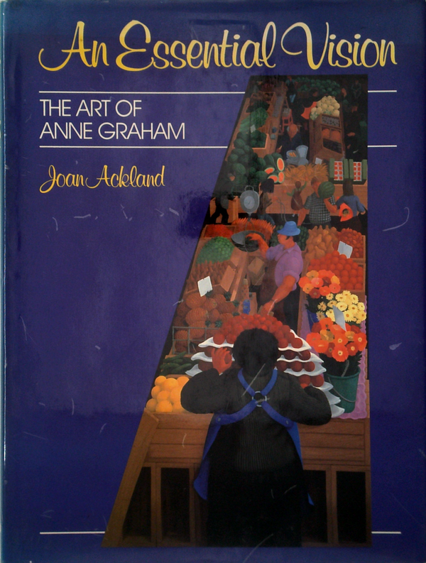 An Essential Vision: The Art Of Anne Graham