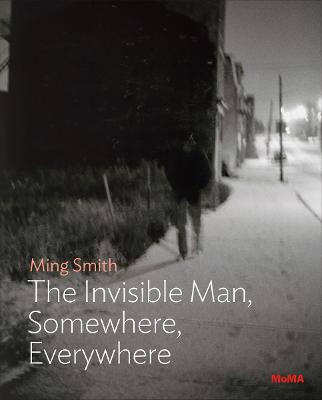 Ming Smith: The Invisible Man, Somewhere, Everywhere