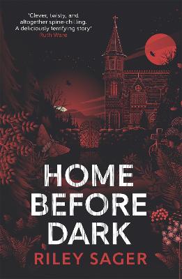 Home Before Dark: 'Clever, twisty, spine-chilling' Ruth Ware