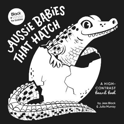 Aussie Babies That Hatch: A high-contrast board book (Black and White for Babies, #6)