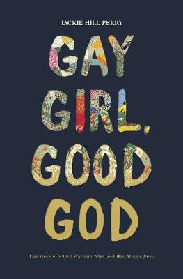 Gay Girl, Good God: The Story of Who I Was, and Who God Has Always
