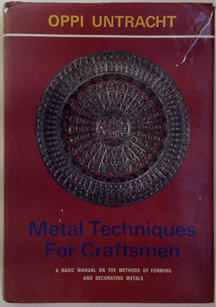 Metal Techniques for Craftsmen: A Basic Manual on the Methods of Forming and Decorating Metals