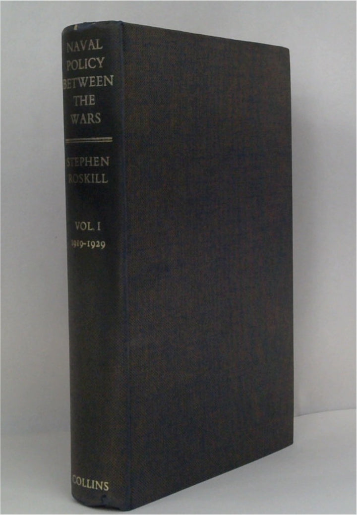 NAVAL POLICY BETWEEN THE WARS Volume I: The Period of Anglo-American Antagonism 1919-1929