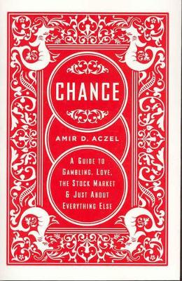 Chance: A Guide To Gambling, Love,
