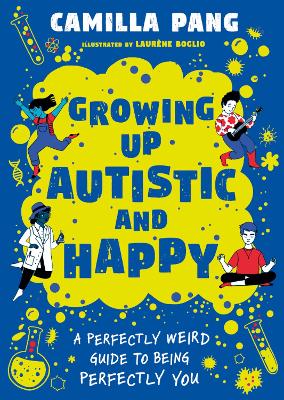 A Perfectly Weird Guide to Being Perfectly You: Growing Up Autistic and Happy