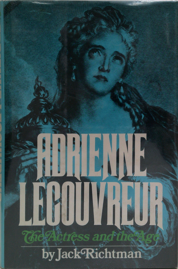 Adrienne Lecouvreur: The Actress And The Age