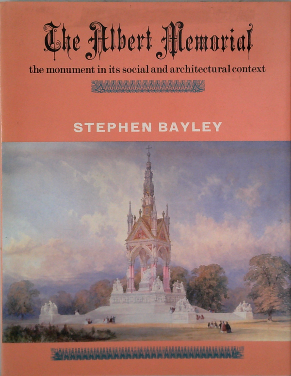 The Albert Memorial: The Monument In Its Social And Architectural Context