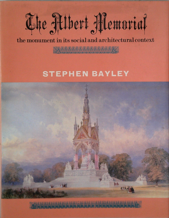 The Albert Memorial: The Monument In Its Social And Architectural Context