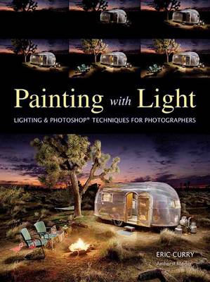 Painting With Light: Professional Techniques for Digital Photographers