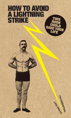 How to Avoid a Lightning Strike: 190 Essential Life Skills
