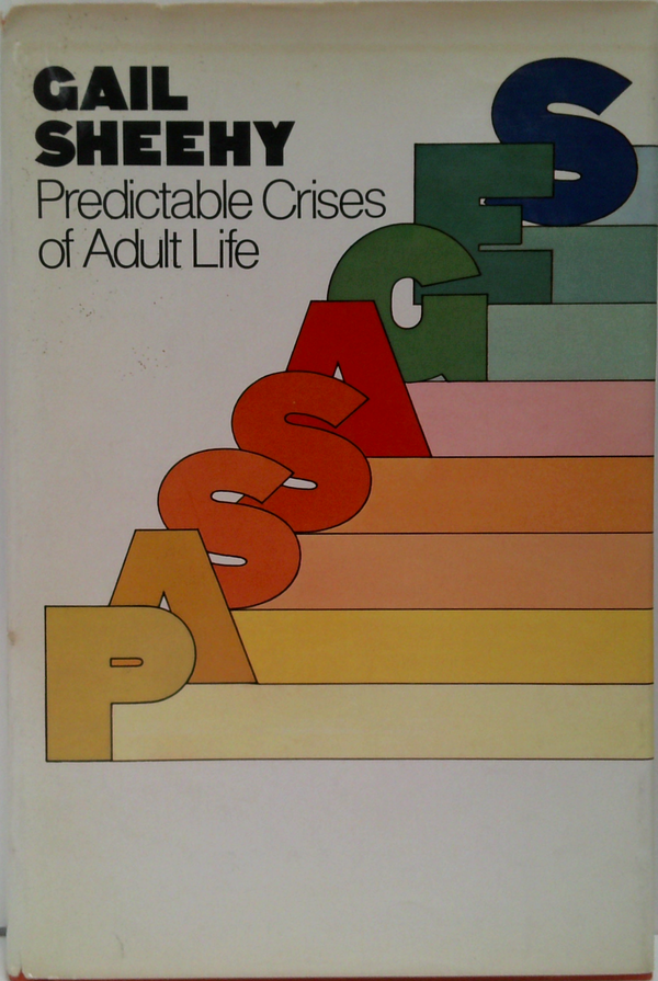 Passages: Predictable Crises Of Adult Life