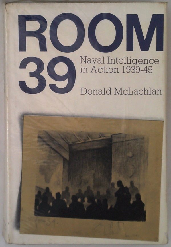 Room 39: Naval Intelligence In Action 1939-45