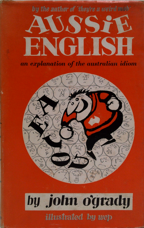 Aussie English: An Explanation Of The Australian Idiom