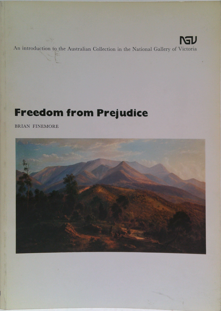 Freedom From Prejudice: An Introduction To The Australian Collection In The National Gallery Of Victoria