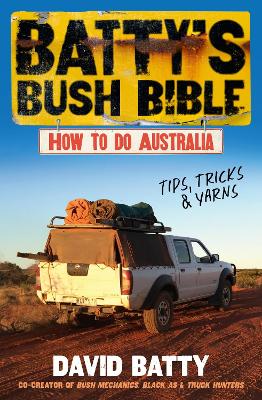 Batty's Bush Bible: How to do Australia, a hilarious travel & survival