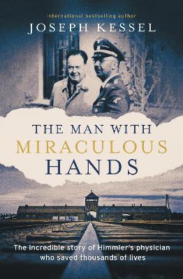 The Man with Miraculous Hands: The Incredible Story of Himmler's