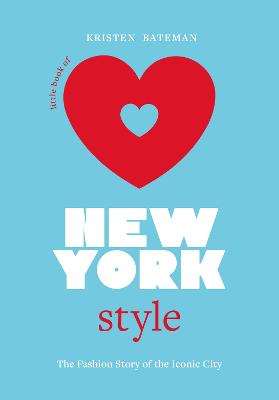 Little Book of New York Style: The Fashion History of the Iconic City