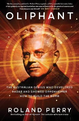 Oliphant: The Australian genius who developed radar and showed