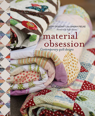 Material Obsession: Contemporary Quilt Designs