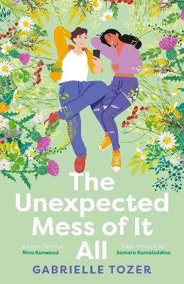 The Unexpected Mess of It All: the much-anticipated  YA romance novel of 2024 for readers of NINA KENWOOD, JENNA GUILLAUME and WAI CHIM