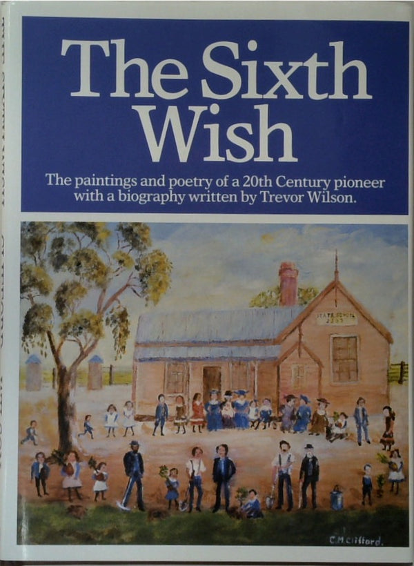 THE SIXTH WISH: The Paintings and Poetry of a 20th Century Pioneer