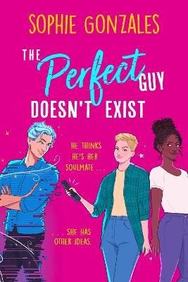 The Perfect Guy Doesn't Exist: A sapphic friends-to-enemies-to-lovers YA from the bestselling co-author of If This Gets Out