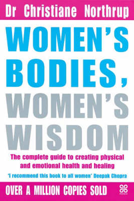 Women's Bodies, Women's Wisdom: The Complete Guide to Women's Health