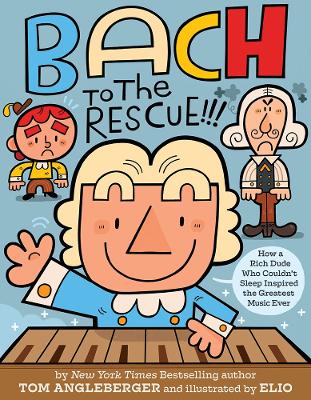 Bach to the Rescue!!!: How a Rich Dude Who Couldn't Sleep Inspired the
