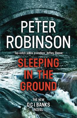 Sleeping in the Ground: The 24th DCI Banks novel from The Master of