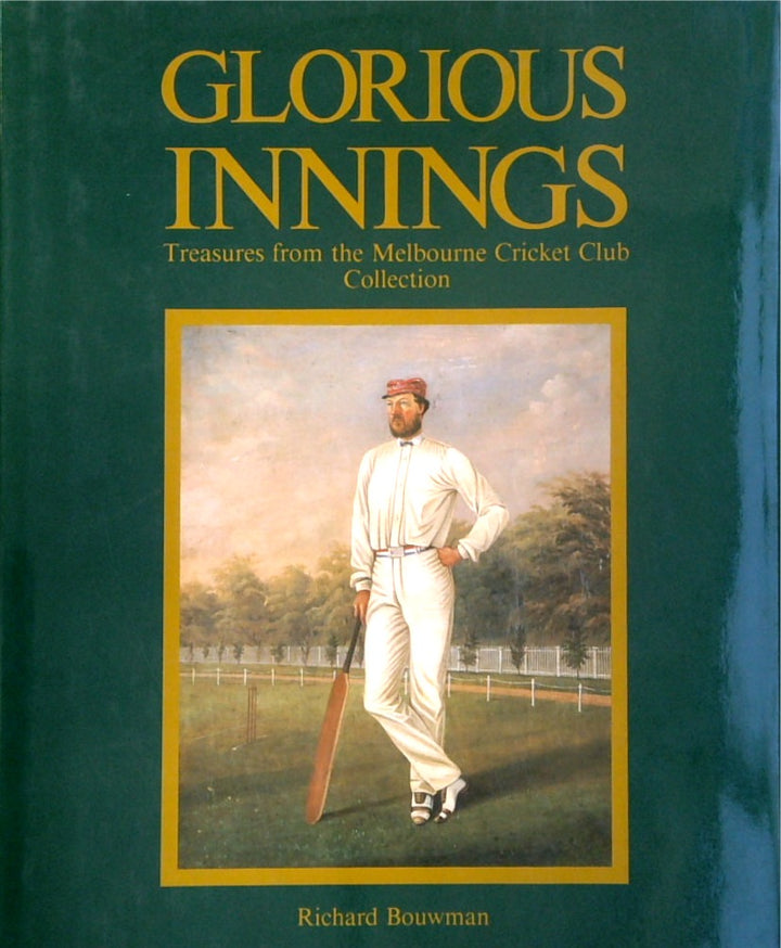 Glorious Innings: Treasures from the Melbourne Cricket Club Collection