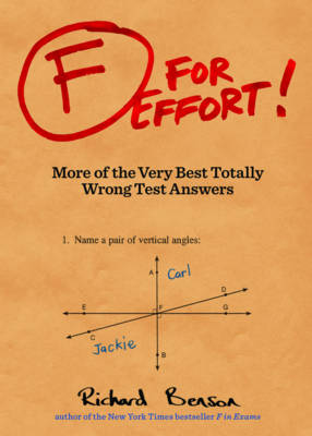 F for Effort: More of the Very Best Totally Wrong Test Answers (Gifts