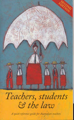 Teachers, Students and the Law: A Quick Reference Guide for Teachers
