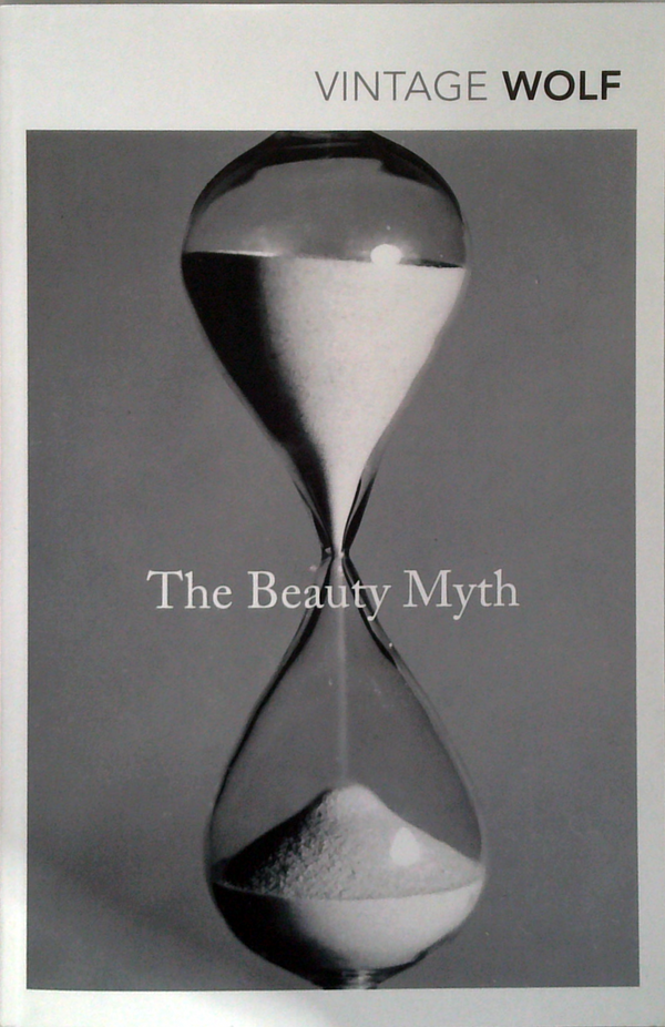 The Beauty Myth: How Images Of Beauty Are Used Against Women