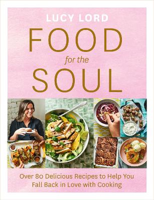 Food for the Soul: Over 80 Delicious Recipes to Help You Fall Back in
