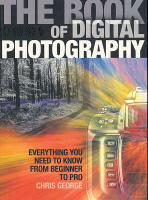 The Book of Digital Photography: Everything You Need to Know from