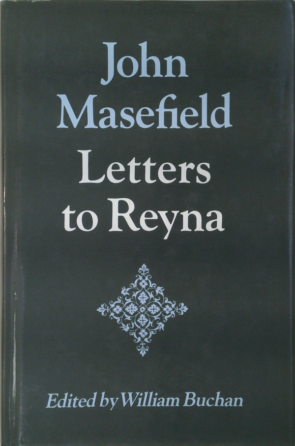 John Masefield: Letters To Reyna