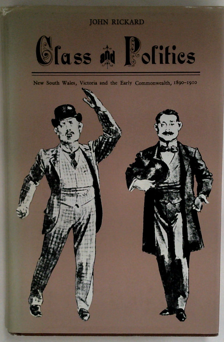 Class & Politics
New South Wales, Victoria And The Early Commonwealth, 1890-1910
