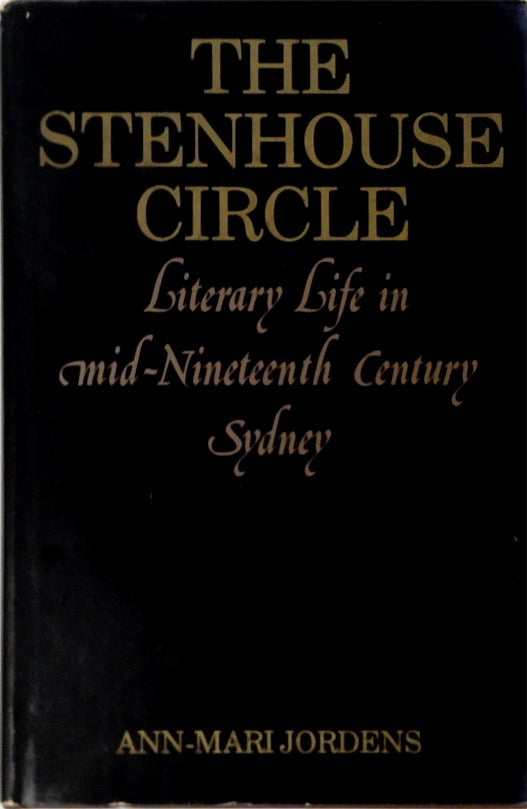 The Stenhouse Circle: Literary Life in Mid-Nineteenth Century Sydney