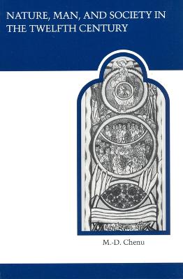 Nature, Man, and Society in the Twelfth Century: Essays on New