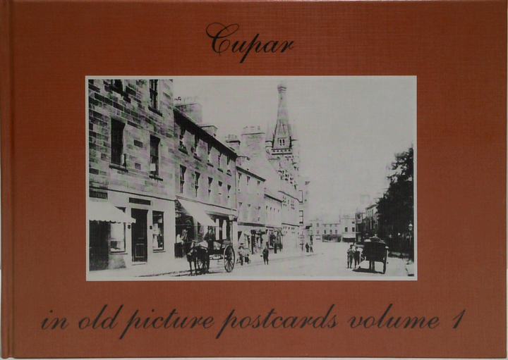 Cupar In Old Picture Postcards Volume 1