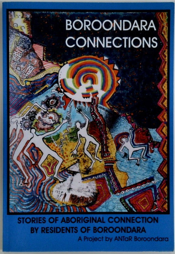 Boroondara Connections: Stories of Aboriginal Connection by Residents of Boroondara