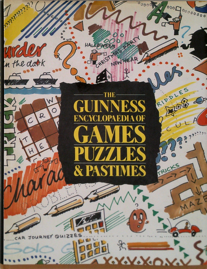 The Guinness Encyclopaedia Of Games, Puzzles & Pastimes