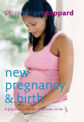 New Pregnancy and Birth: A Practical Guide for All Parents-to-be