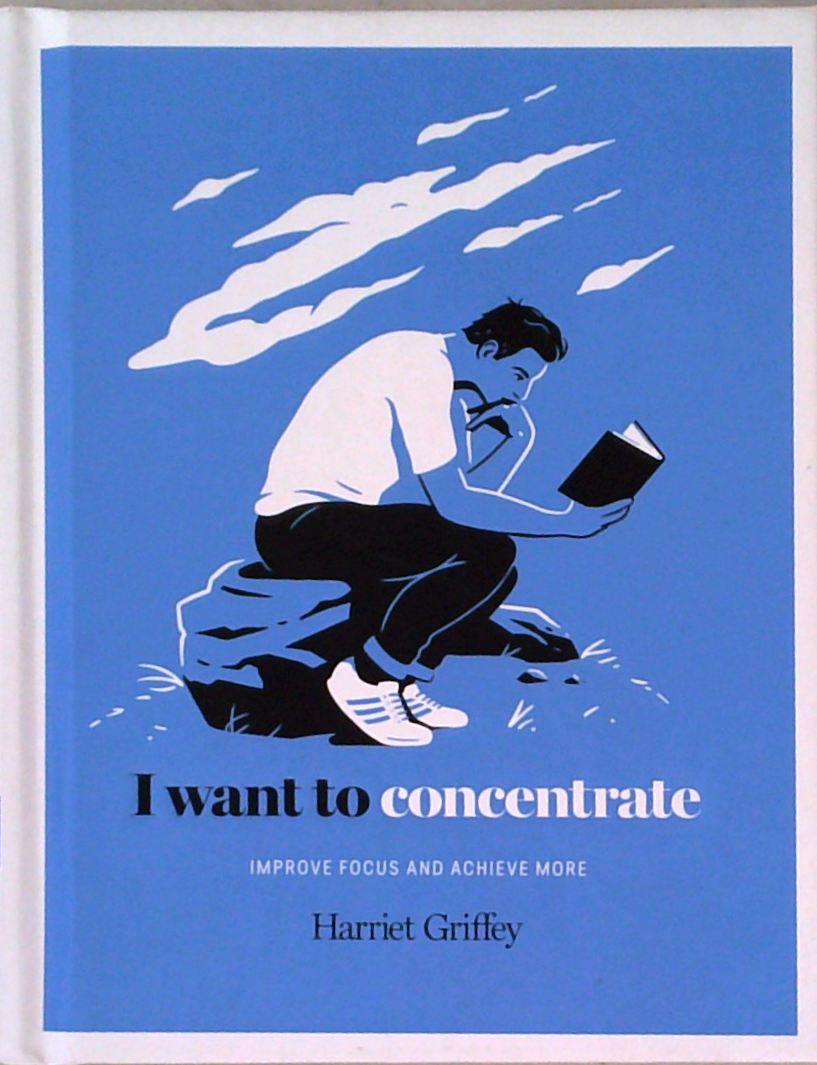 Getting More Book I Want To Concentrate: Improve Focus And Achieve More – Book Grocer