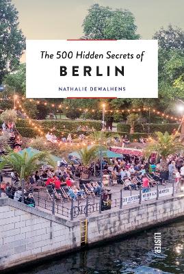 500 Hidden Secrets of Berlin